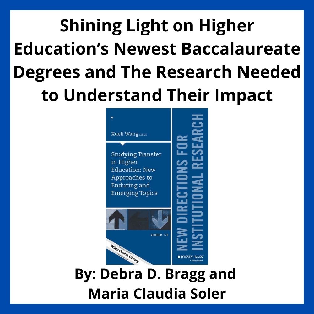 Shining Light on Higher Education's Newest Baccalaureate Degrees and the Research Needed to Understand Their Impact