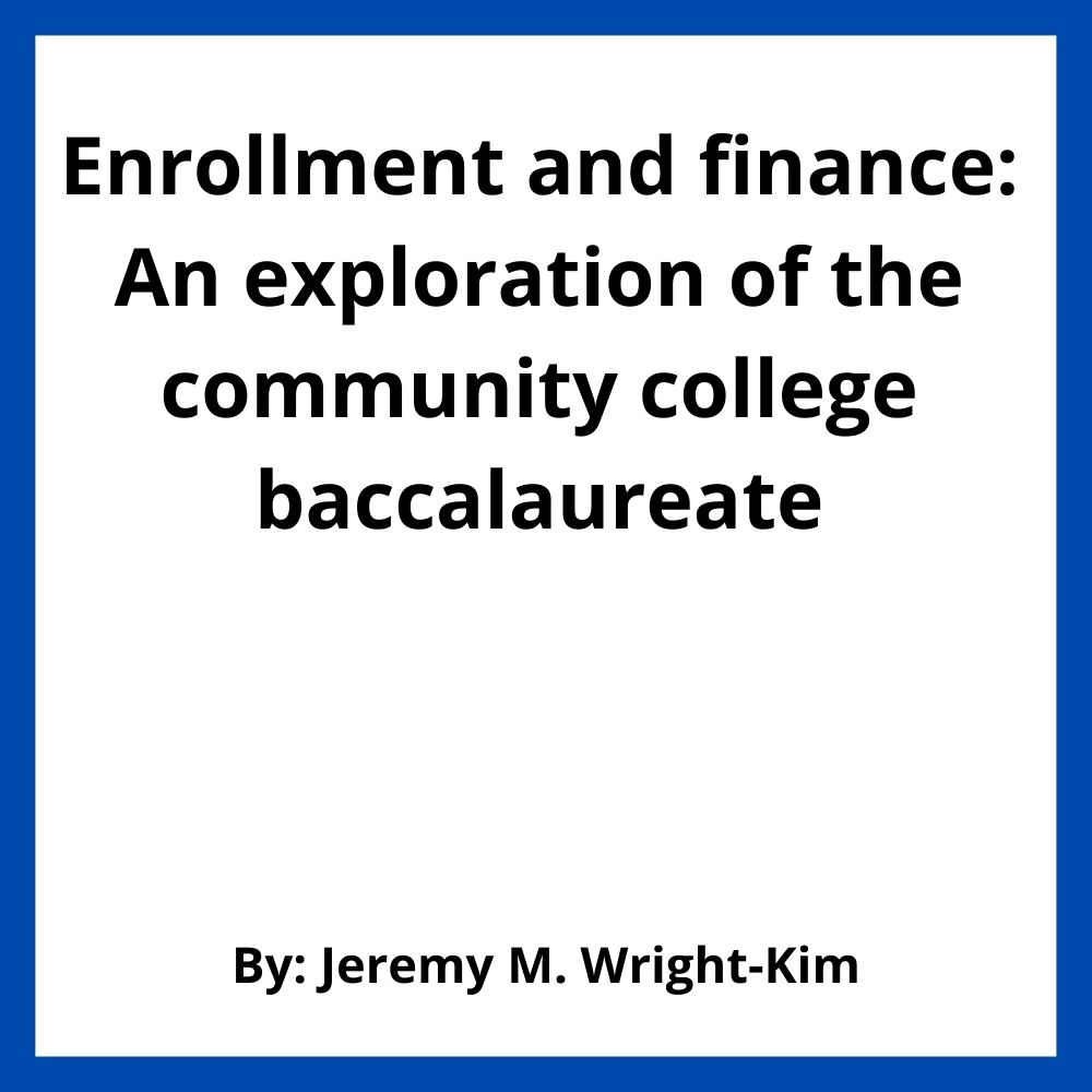 Enrollment and finance: An exploration of the community college baccalaureate