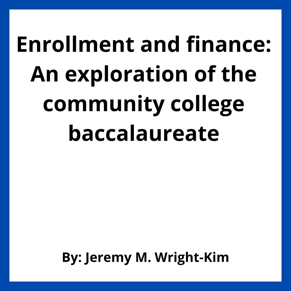 Enrollment and finance: An exploration of the community college baccalaureate