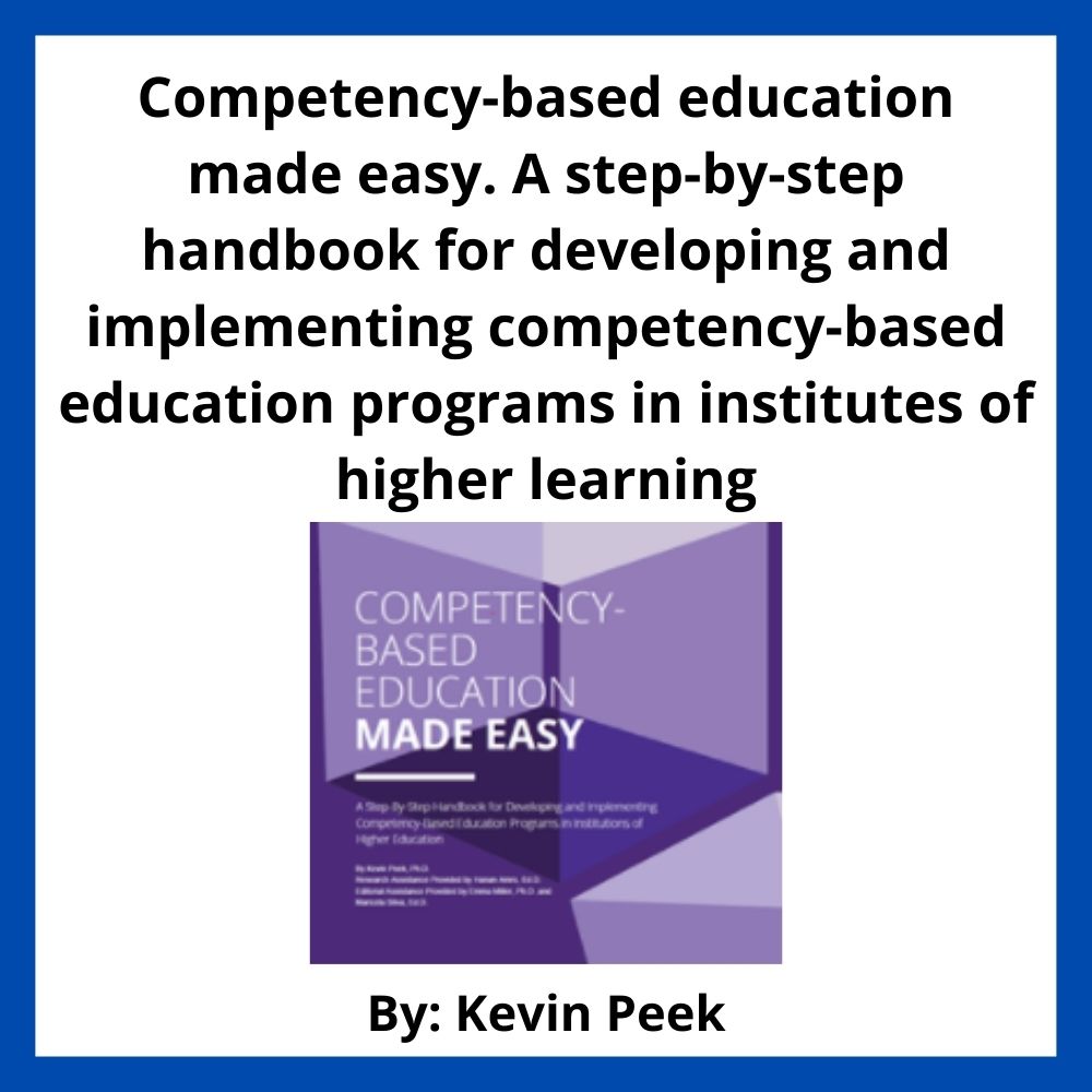 Competency-based education made easy. A step-by-step handbook for developing and implementing competency-based education programs in institutes of higher learning