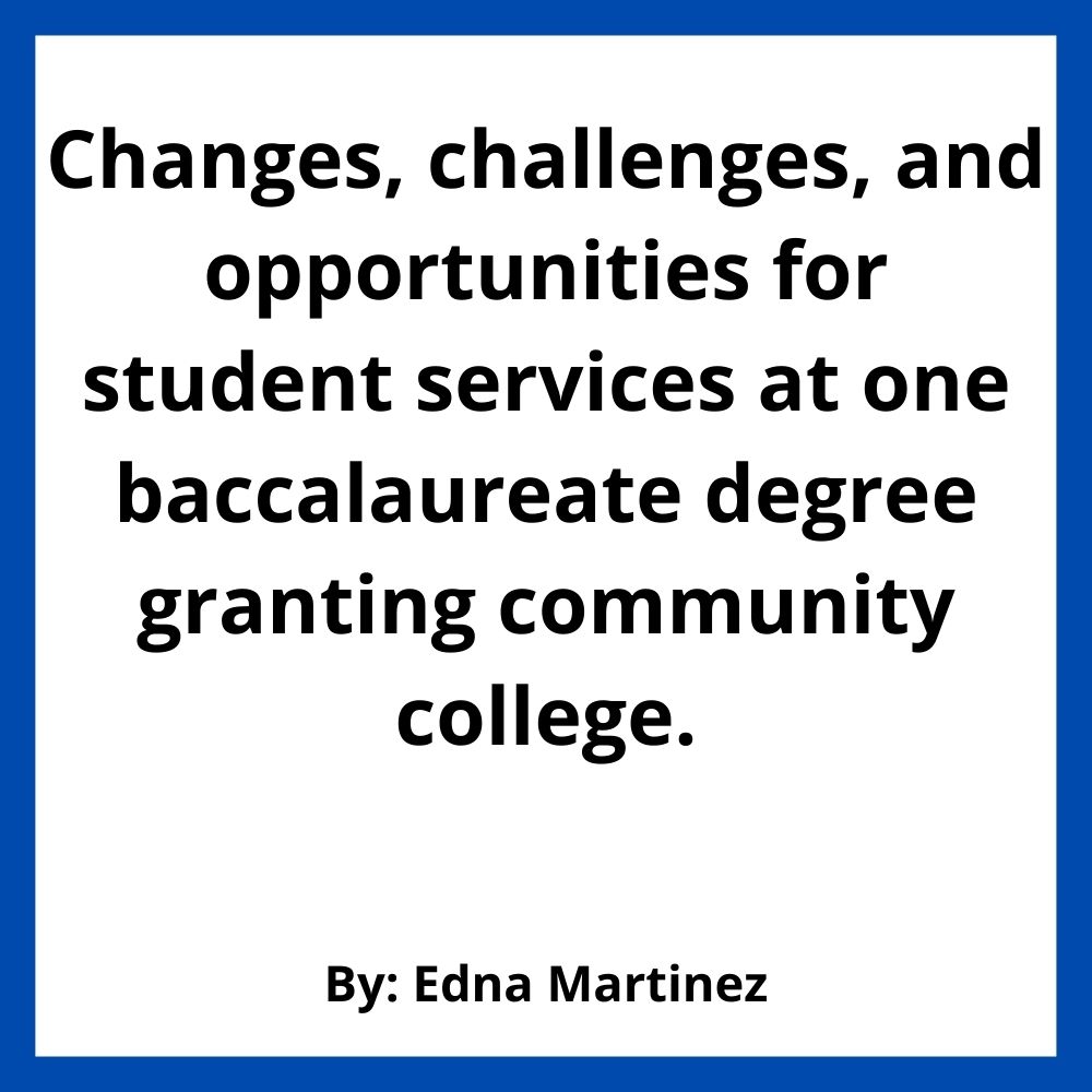 Changes, challenges, and opportunities for student services at one baccalaureate degree granting community college.