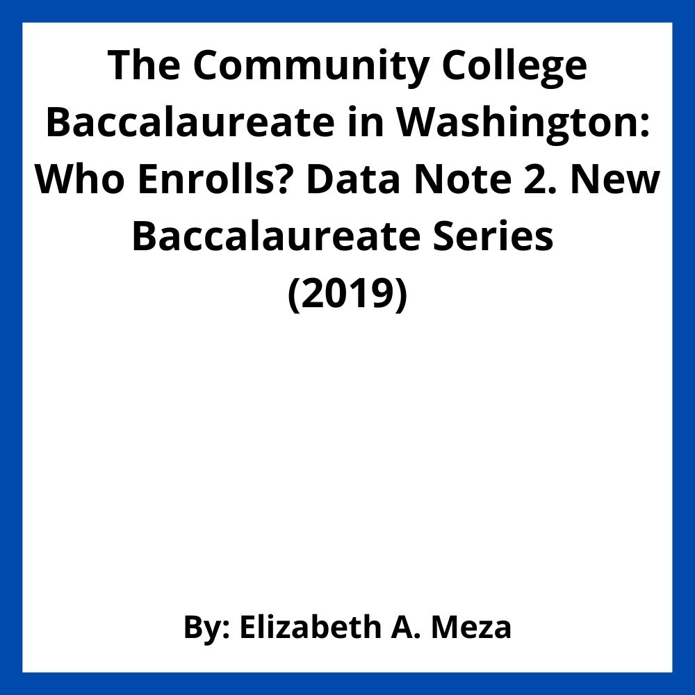 The Community College Baccalaureate in Washington: Who Enrolls? Data Note 2. New Baccalaureate Series