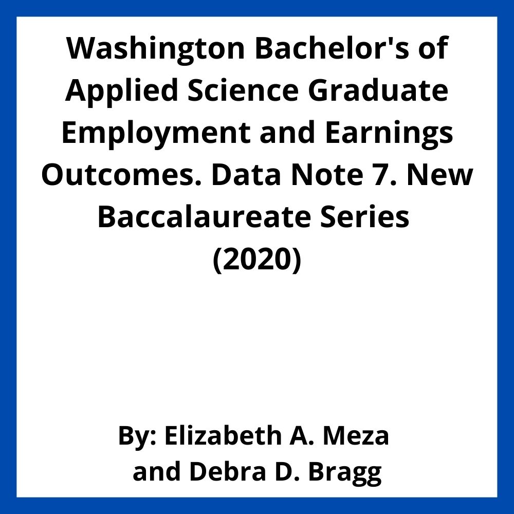 Washington Bachelor's of Applied Science Graduate Employment and Earnings Outcomes. Data Note 7. New Baccalaureate Series