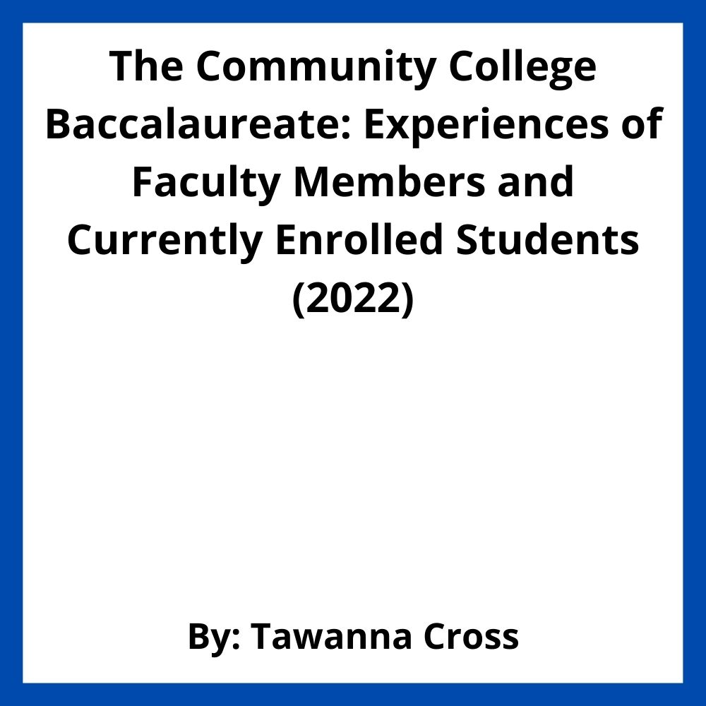 The Community College Baccalaureate: Experiences of Faculty Members and Currently Enrolled Students (2022)